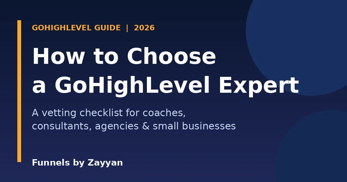 How to Choose a GoHighLevel Expert: 2026 Vetting Checklist