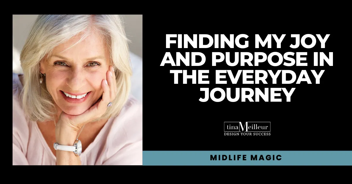 Finding My Joy and Purpose in the Everyday Journey