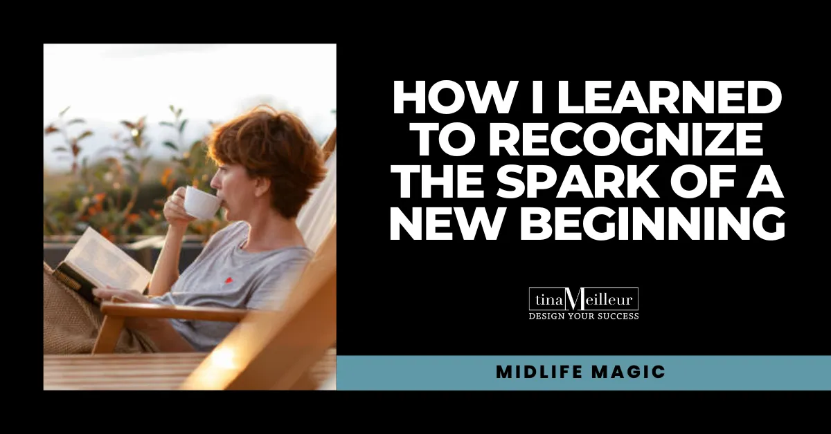 How I Learned to Recognize the Spark of a New Beginning