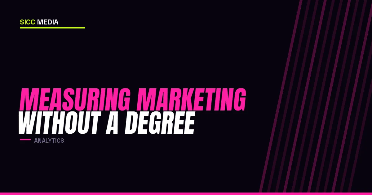 Measuring Marketing Without a Degree