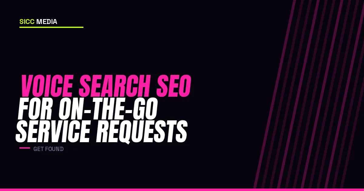 Voice Search SEO for On-the-Go Service Requests
