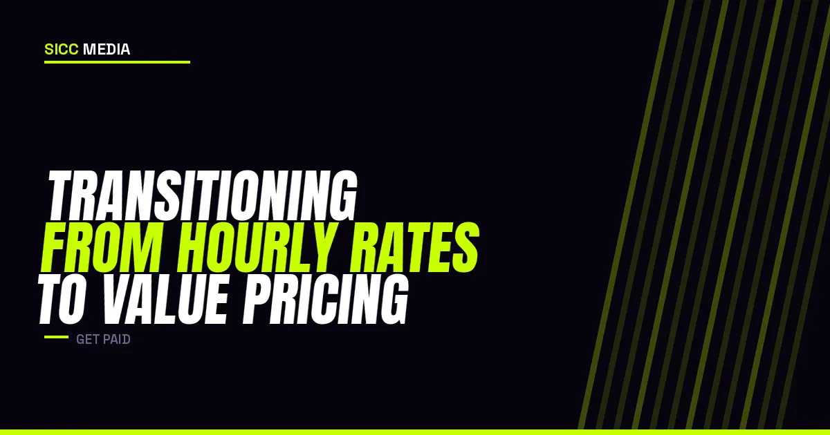 Transitioning from Hourly Rates to Value Pricing | Sicc Media