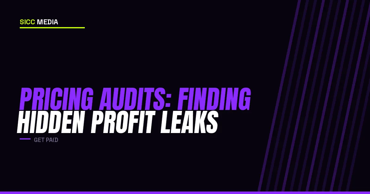 Pricing Audits: Finding Hidden Profit Leaks | Sicc Media