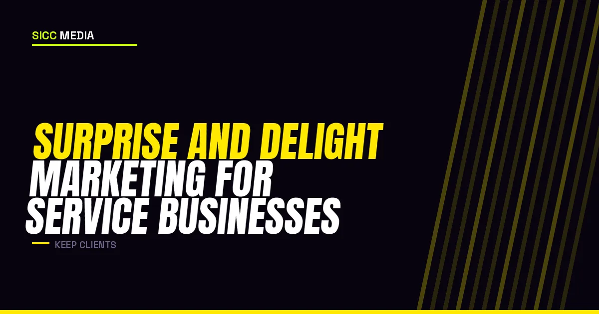 Surprise and Delight Marketing for Service Businesses