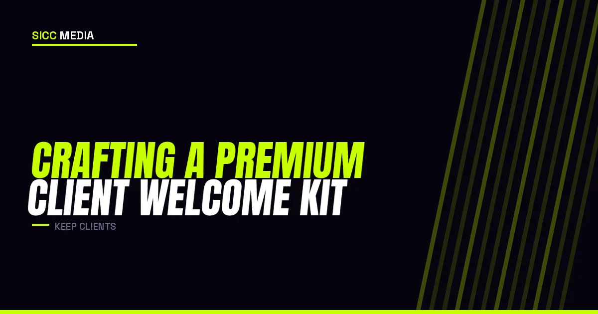 Crafting a Premium Client Welcome Kit | Sicc Media