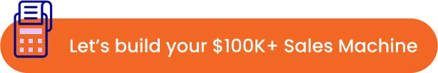 Let’s build your $100K+ Sales Machine
