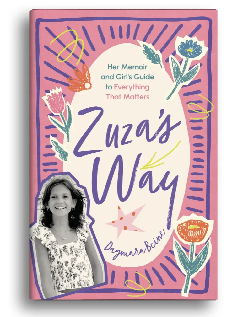 Zuza's Way book cover — Her Memoir and Girl's Guide to Everything That Matters by Dagmara Beine, PhD, PA-C