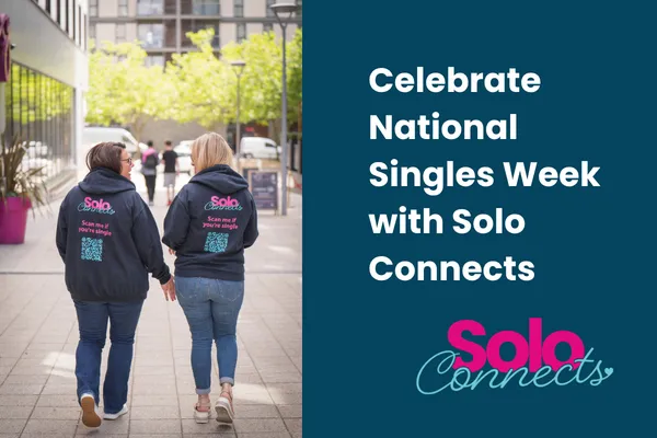 Image of Rachel Allen and Samantha Poole walking through a city with the words celebrate national singles week with Solo Connects 