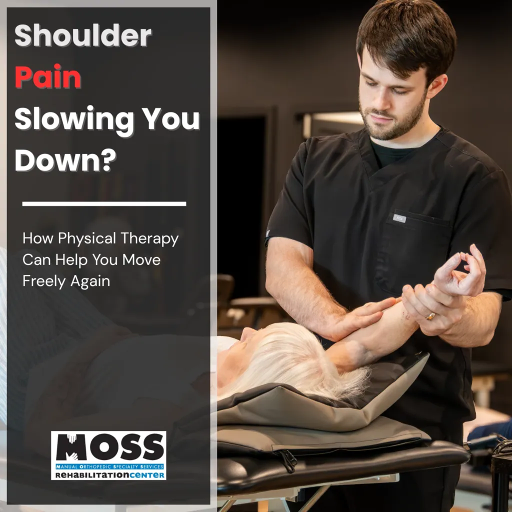 Shoulder Pain Slowing You Down? How Physical Therapy Can Help You Move Freely Again