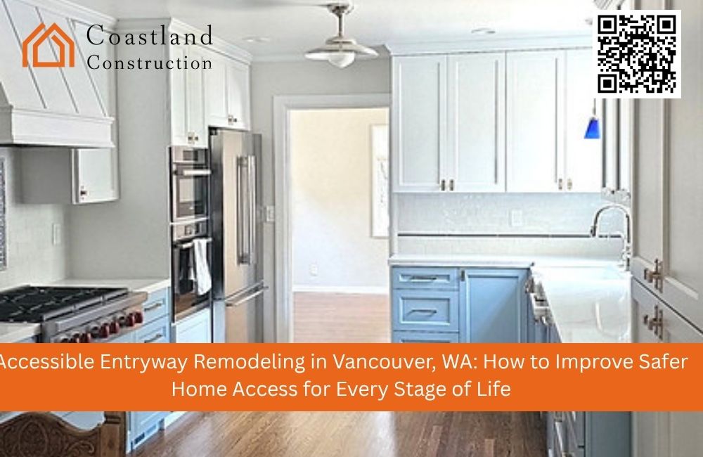 Accessible Entryway Remodeling in Vancouver, WA: How to Improve Safer Home Access for Every Stage of Life