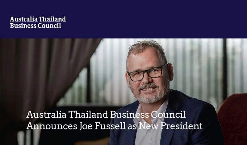 Australia Thailand Business Council Announces Joe Fussell as New President