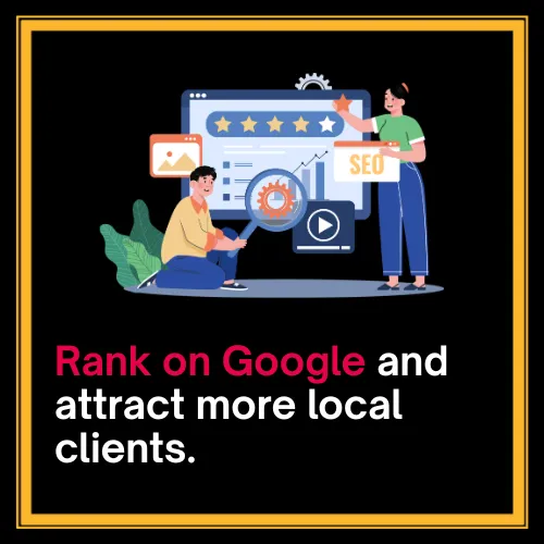 Rank on Google and attract more local clients.
