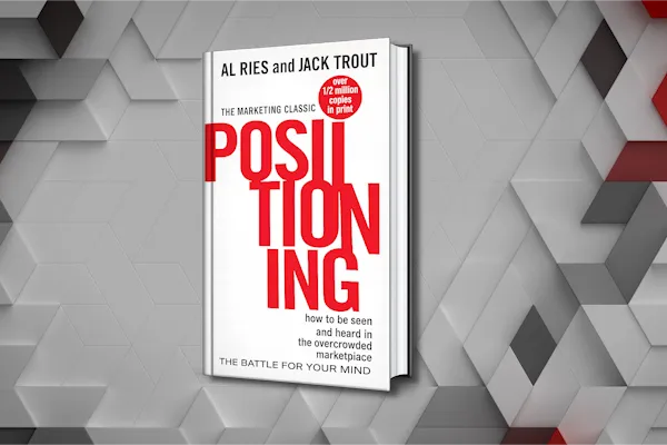 Positioning by Al Ries and Jack Trout Summary: Why Better Never Wins