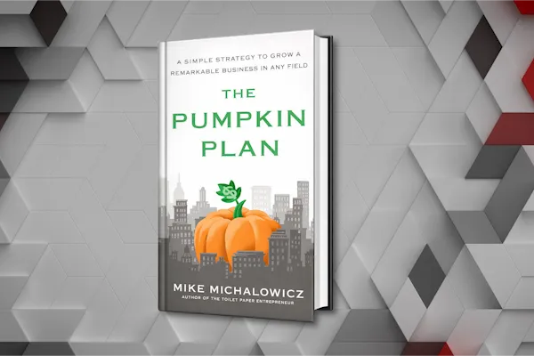 The Pumpkin Plan by Mike Michalowicz Summary: Why Hard Work Is Killing Your Business