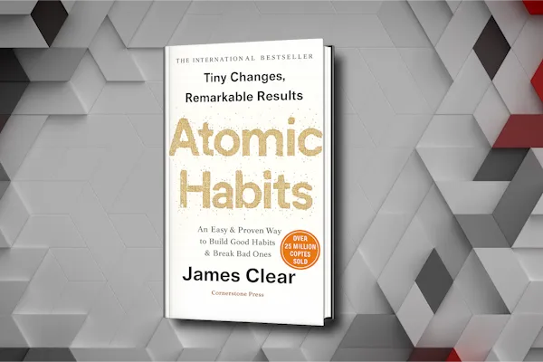 Atomic Habits by James Clear Summary: Why "Breakthrough" Growth Is A Corporate Lie