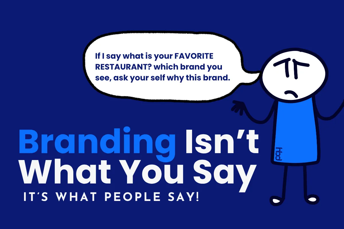 Branding Isn’t What You Say — It’s What People Say!