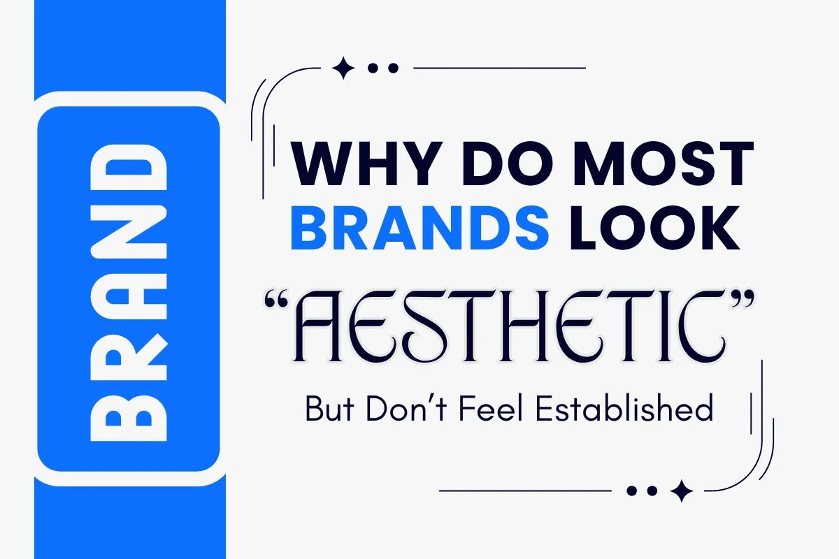 Why Most Brands Look “aesthetic” But Don’t Feel Established