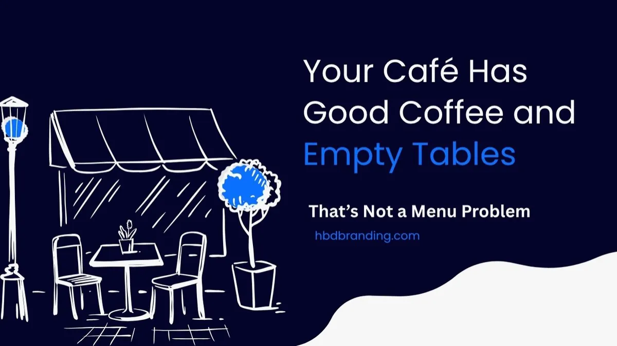 Your Café Has Good Coffee and Empty Tables. That's Not a Menu Problem