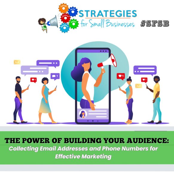 The Power of Building Your Audience: Collecting Email Addresses and Phone Numbers for Effective Marketing