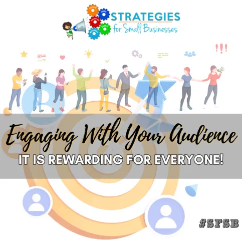 Engaging With Your Audience  it is Rewarding For Everyone!