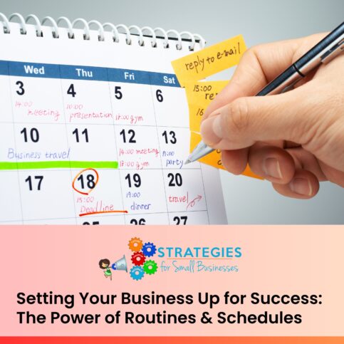 Setting Your Business Up for Success: The Power of Routines & Schedules