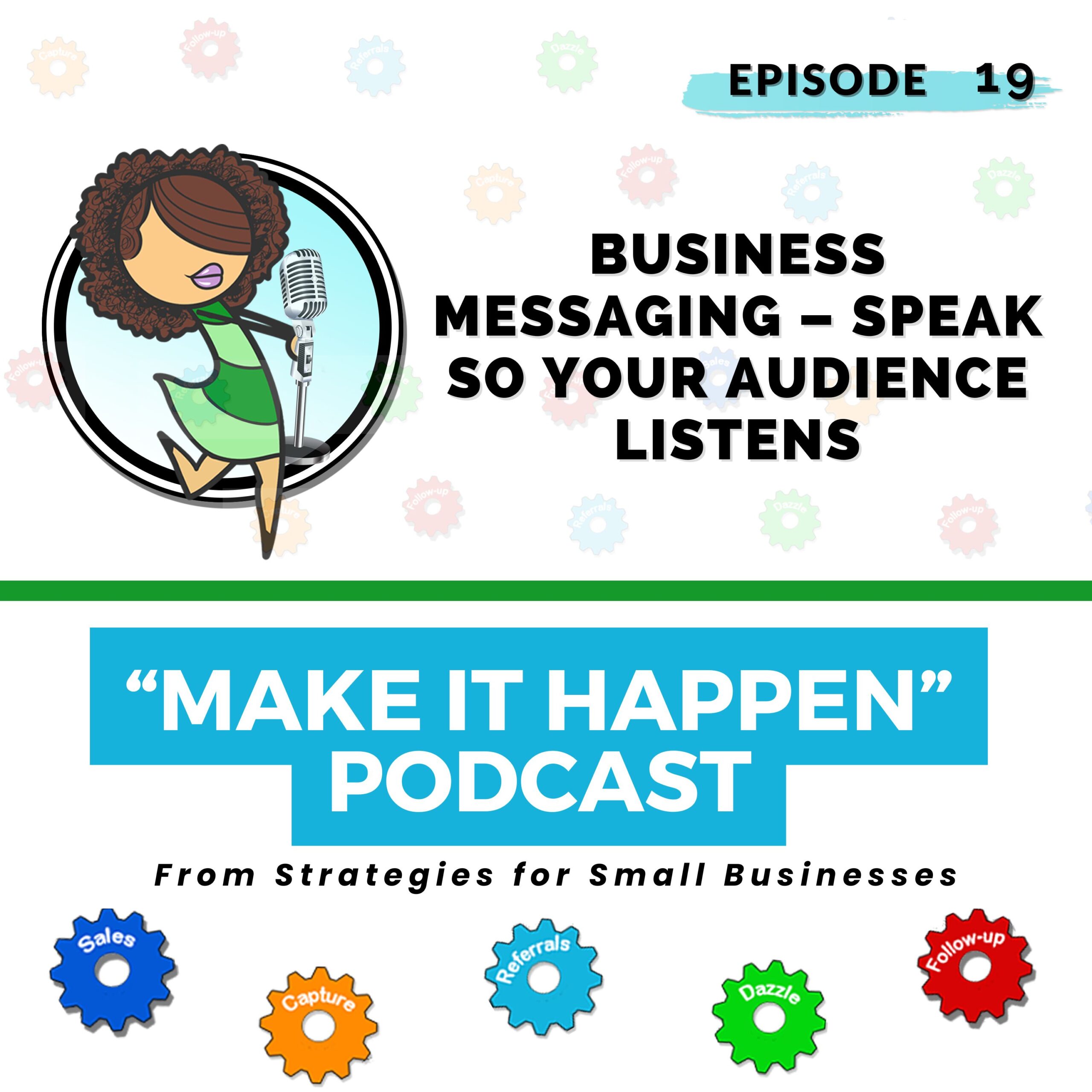 Episode 19 - Business Messaging – Speak So Your Audience Listens