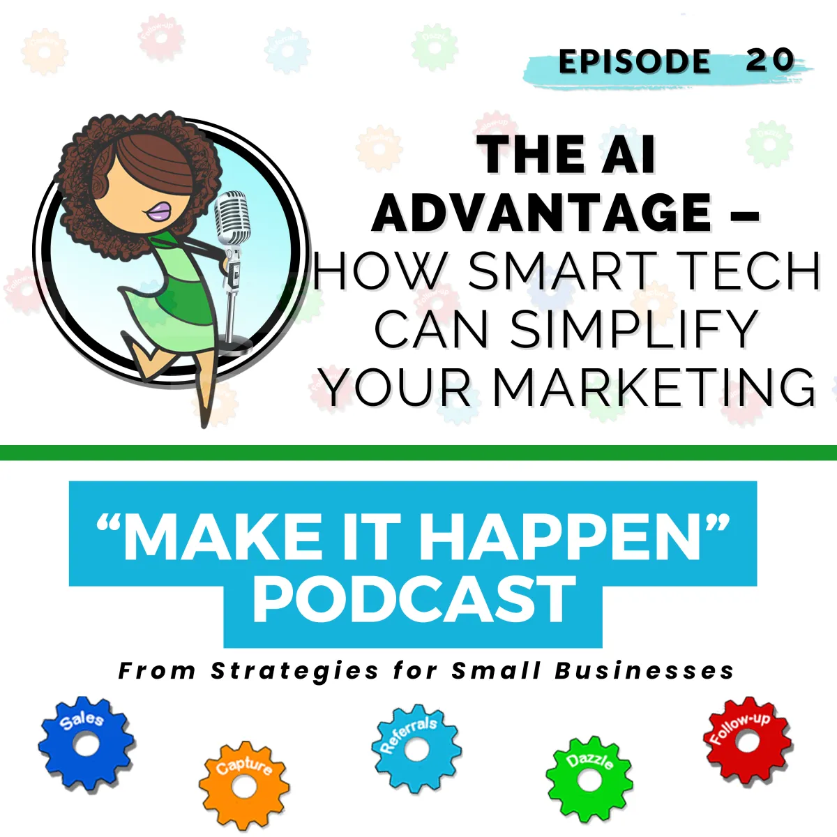 Episode 20 -  The AI Advantage – How Smart Tech Can Simplify Your Marketing