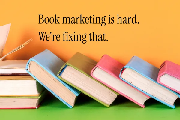 Book marketing is hard. We're fixing that.