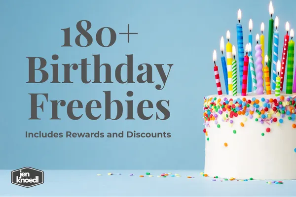 180+ Birthday Freebies, Rewards and Discounts