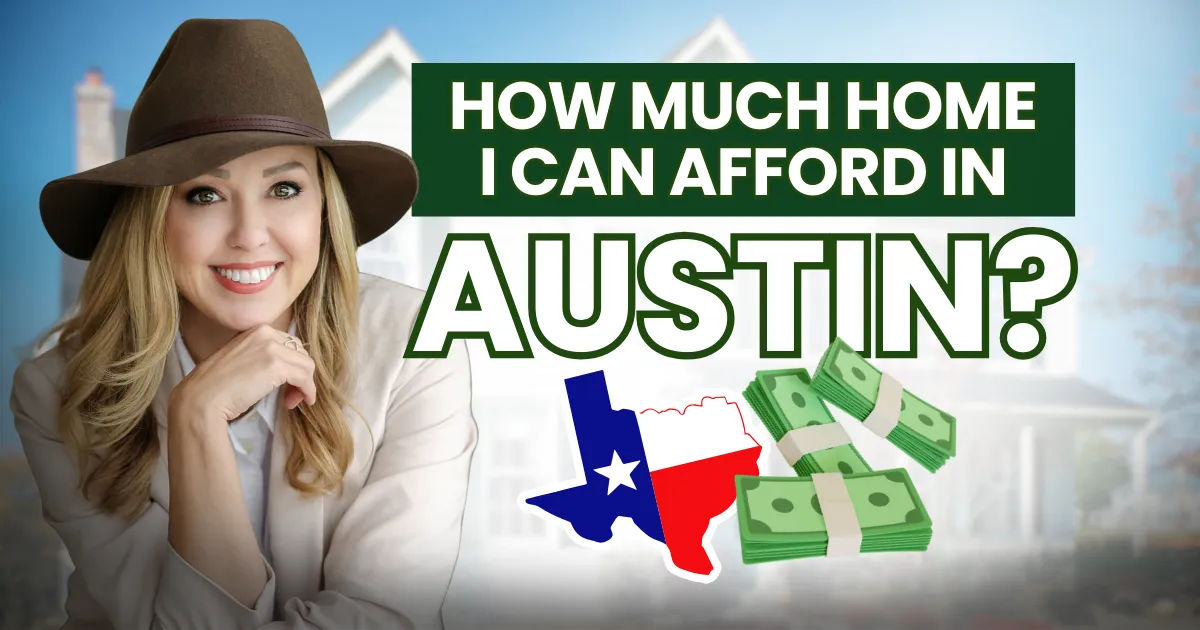 How Much Home Can I Afford in Central Texas? Here Is How to Know for Sure guide for Georgetown TX buyers and sellers