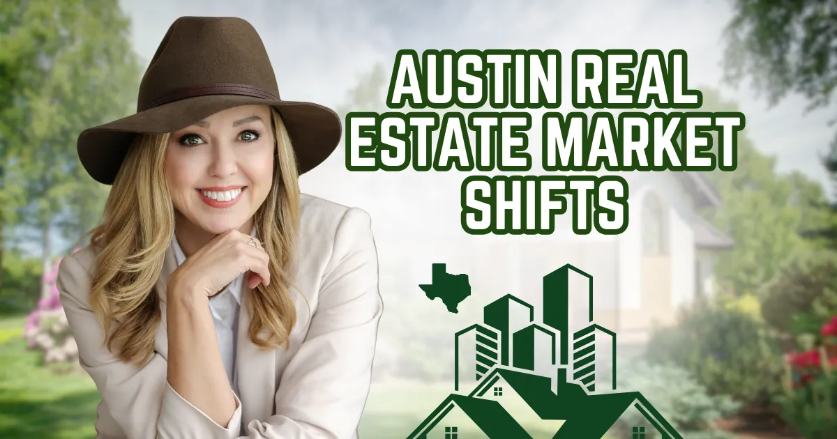 Austin's Real Estate Market Shifts guide for Georgetown TX buyers and sellers