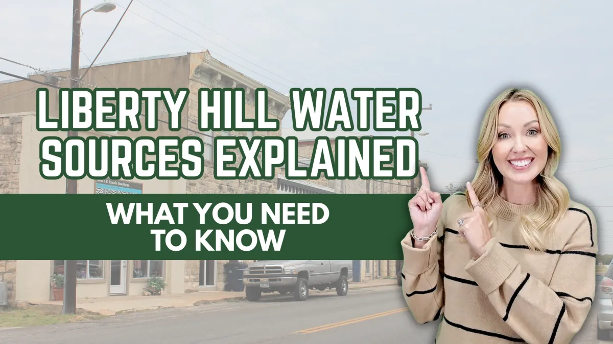 Liberty Hill TX Water Sources guide for Georgetown TX buyers and sellers