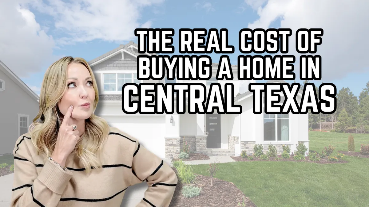 The Real Cost of Buying a Home in Central Texas guide for Georgetown TX buyers and sellers