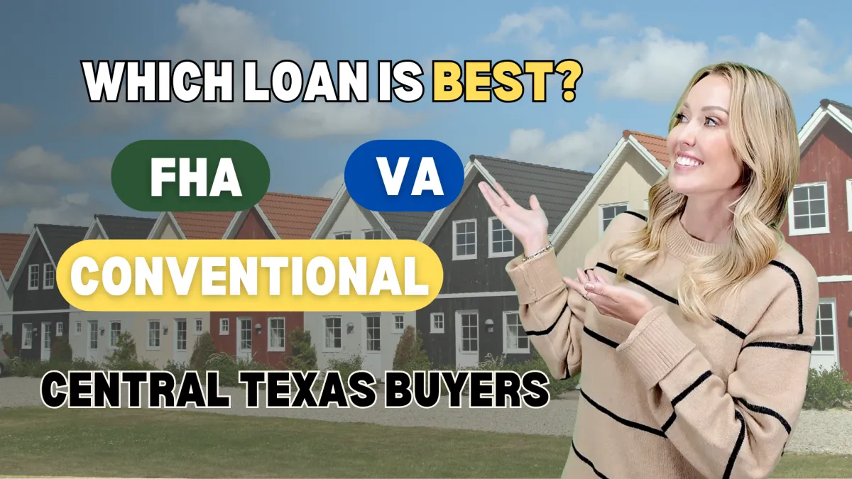Which Loan Program Is Right for You in Central Texas? Here Is How We Help Buyers Decide guide for Georgetown TX buyers and sellers