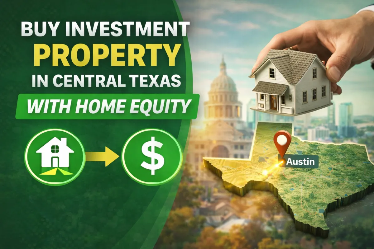 Buy Investment Property in Central Texas With Home Equity guide for Georgetown TX buyers and sellers
