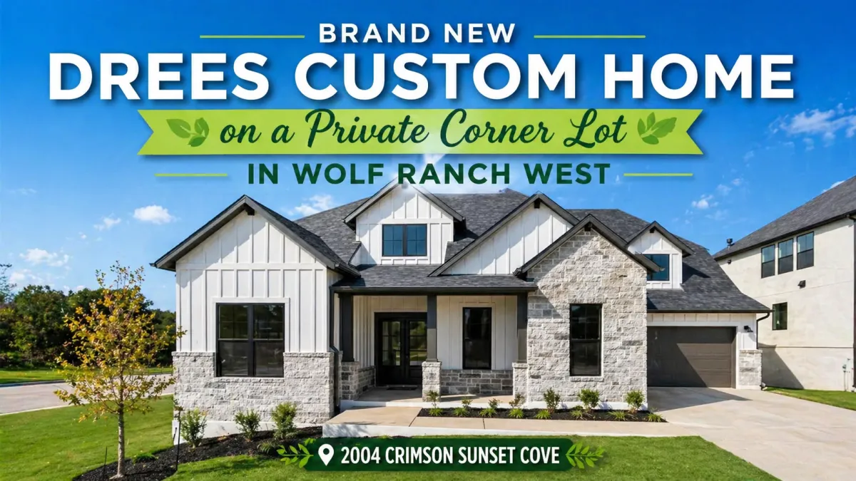 Brand New Drees Custom Home on a Private Corner Lot in Wolf Ranch West - Central Texas property listing
