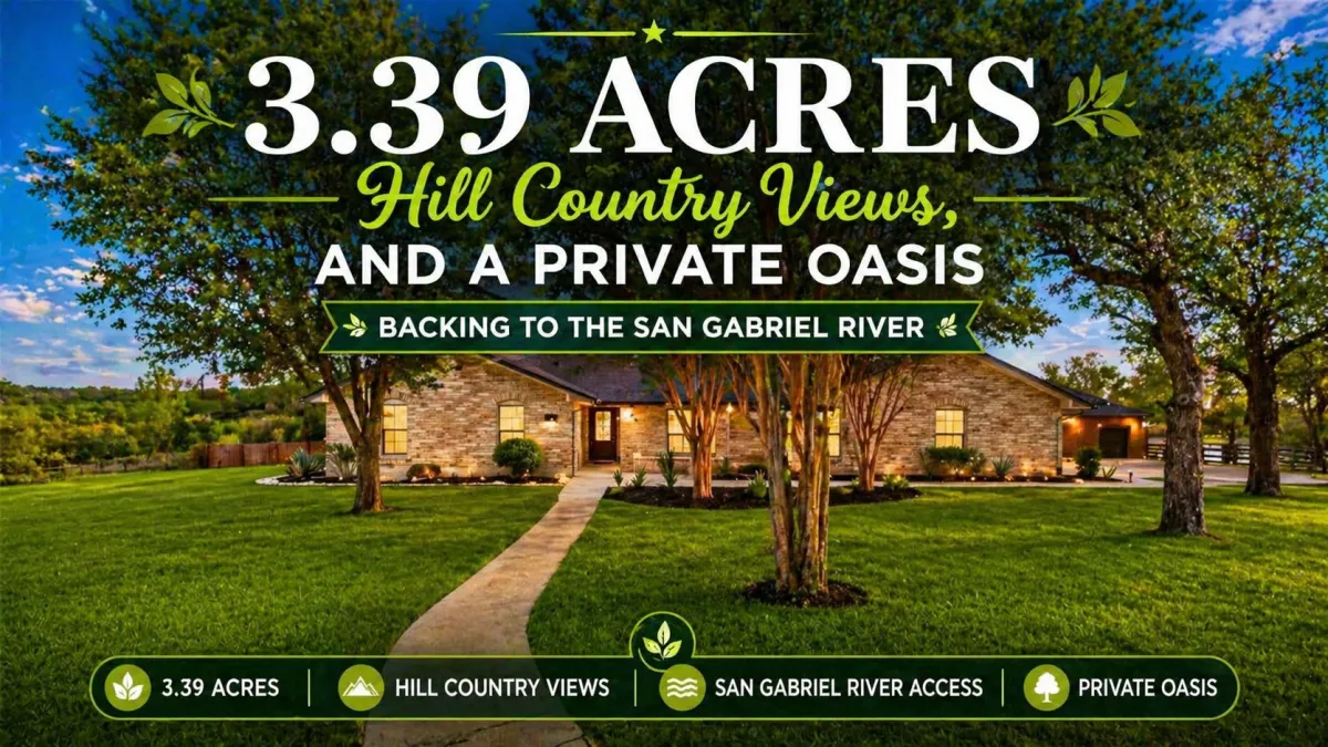 3.39 Acres, Hill Country Views, and a Private Oasis Backing to the San Gabriel River - Central Texas property listing
