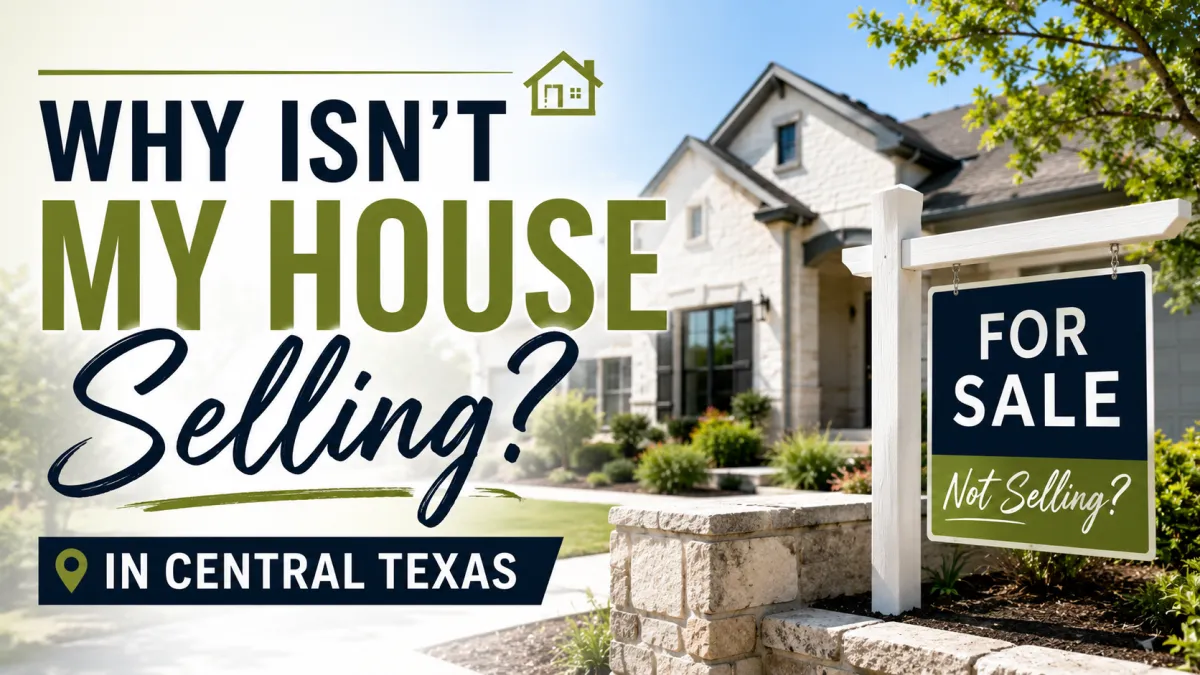 Why Isn't My House Selling in Central Texas?