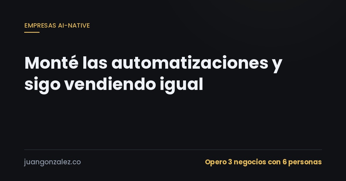 Monté las automatizaciones y sigo vendiendo igual