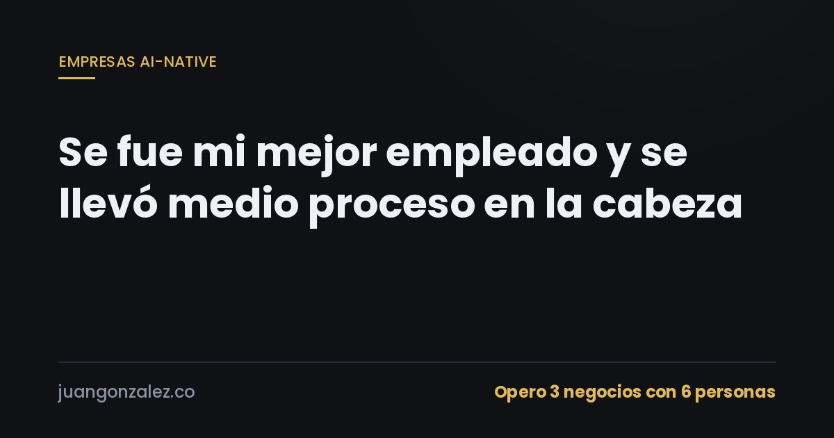 Se fue mi mejor empleado y se llevó medio proceso en la cabeza