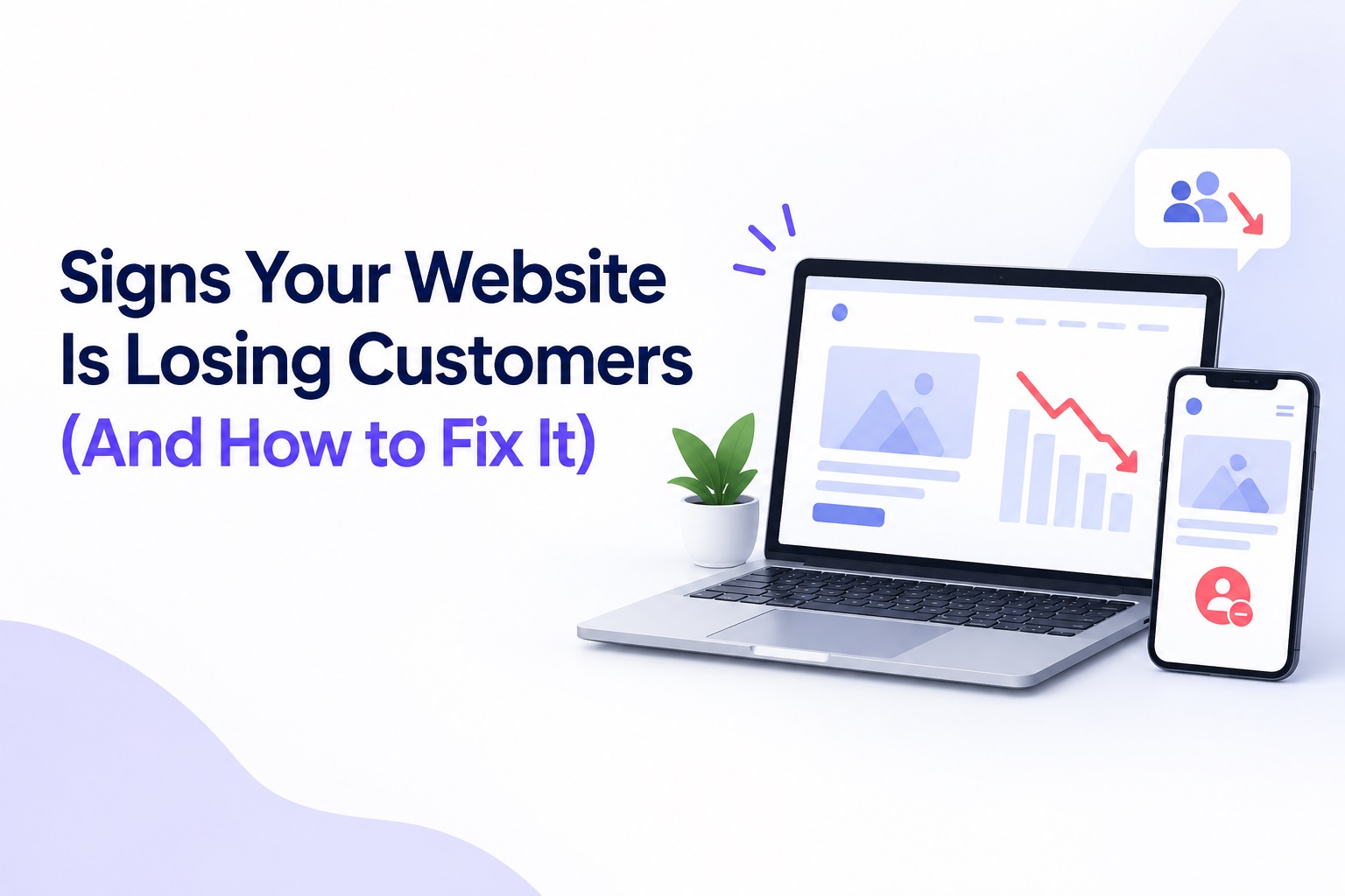 Signs Your Website Is Losing Customers (And How to Fix It)