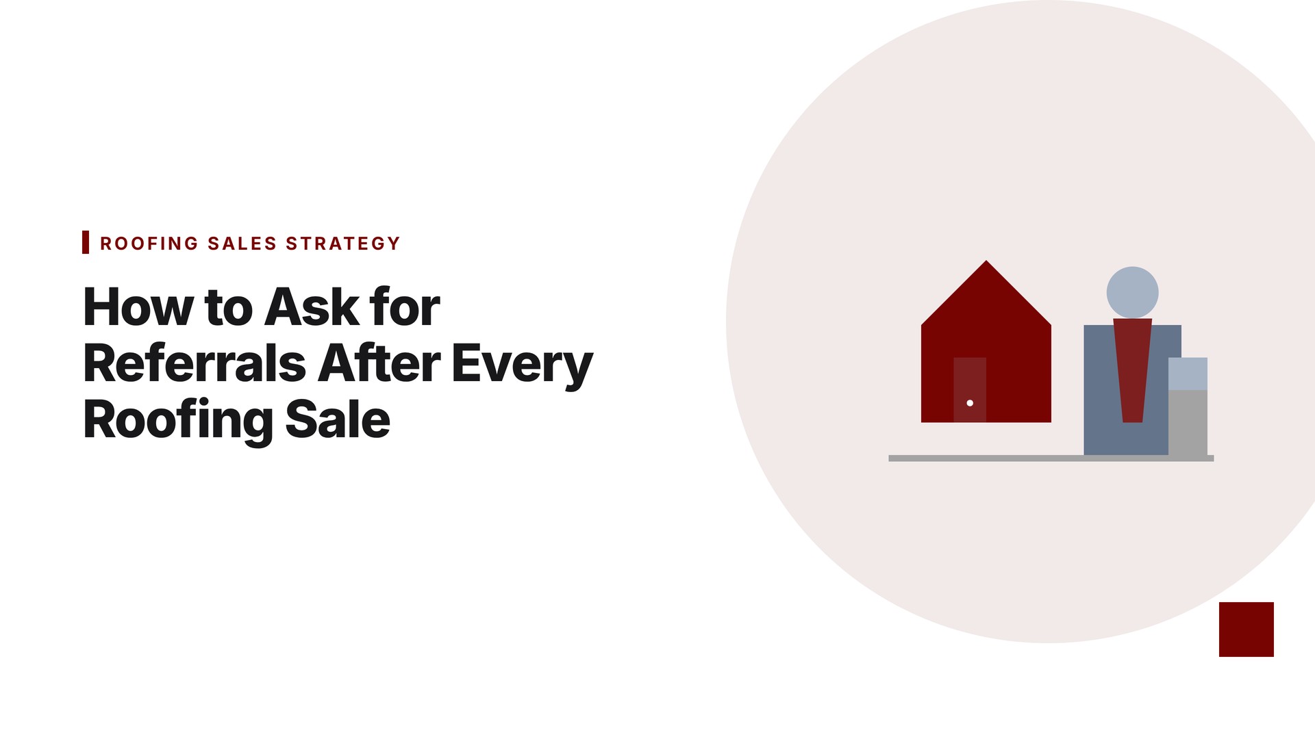 How to Ask for Referrals After Every Roofing Sale to Build a Self-Sustaining Pipeline