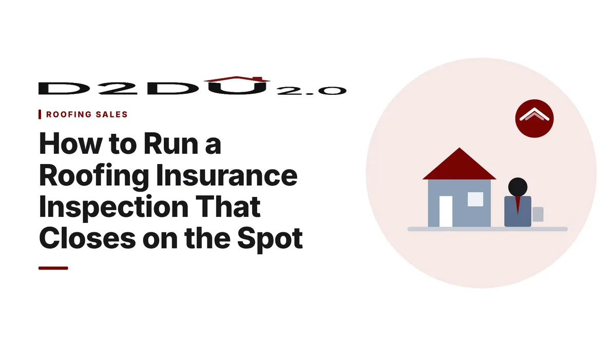 How to Run a Roofing Insurance Inspection That Closes on the Spot