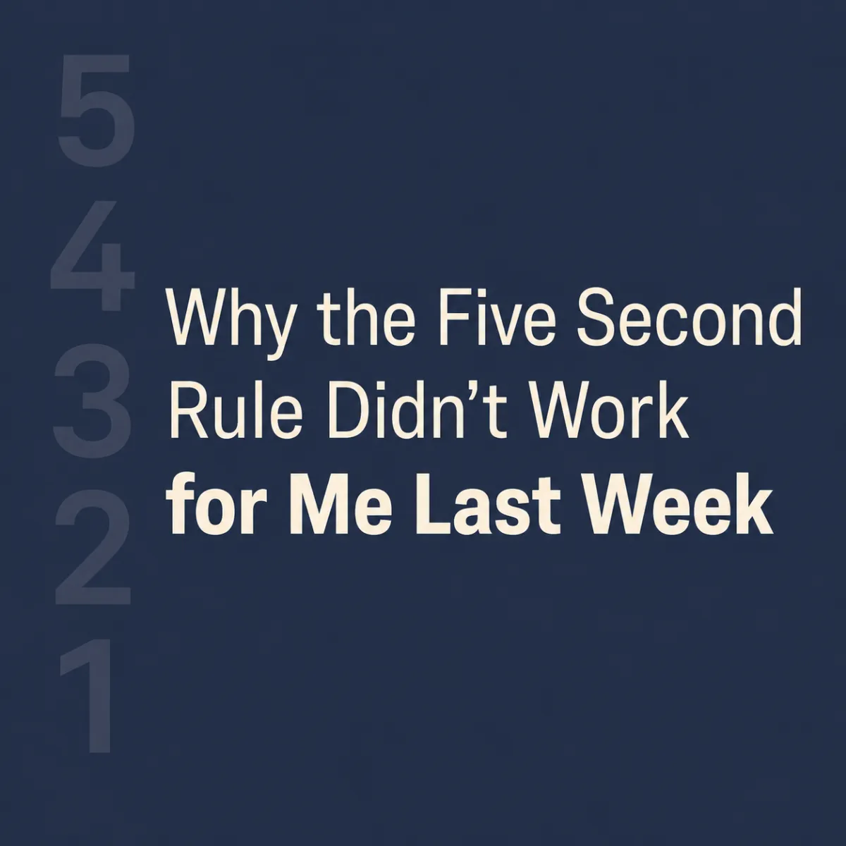 Descending countdown numbers on a navy background, header image for 'Why the Five Second Rule Didn't Work for Me Last Week', Wellness with Wisdom