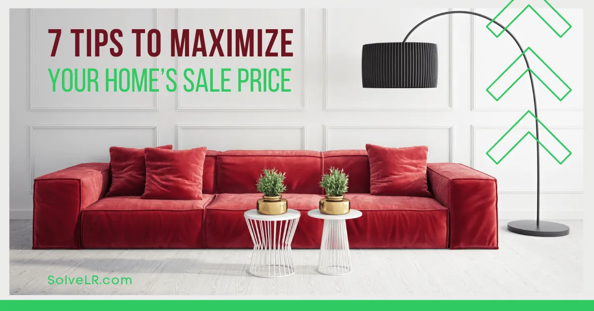 7 Tips to Maximize Your Home's Sales Price