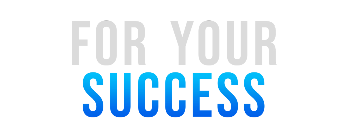 For Your Success