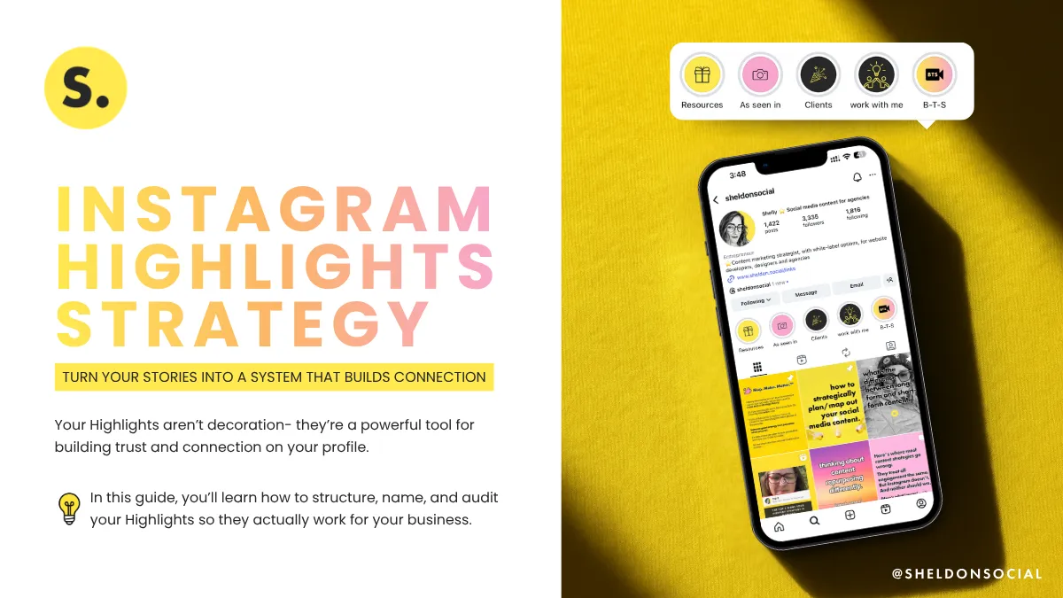 Cover of the Sheldon Social Instagram Highlights Strategy guide, showing a mobile phone mockup of the Sheldon Social Instagram profile alongside a step-by-step guide to structuring, naming, and auditing Instagram Highlights as part of a sustainable social media content strategy.