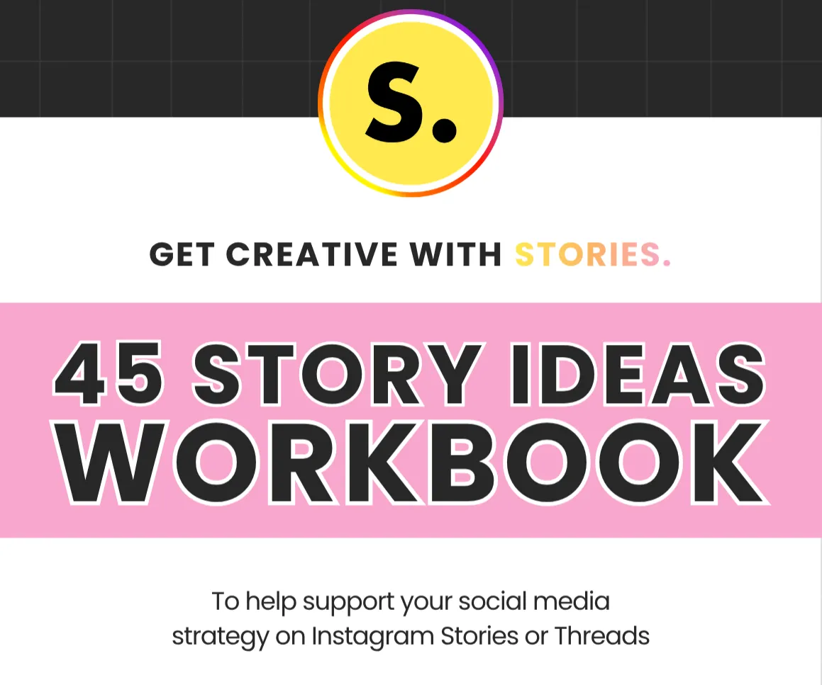Cover of the Sheldon Social 45 Story Ideas Workbook, a free content strategy resource by Shelly Terry designed to support social media strategy on Instagram Stories and Threads.