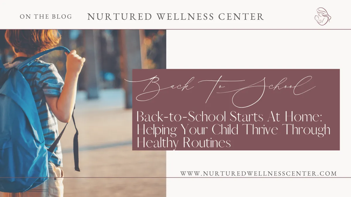 Back-to-School Starts At Home: Helping Your Child Thrive Through Healthy Routines