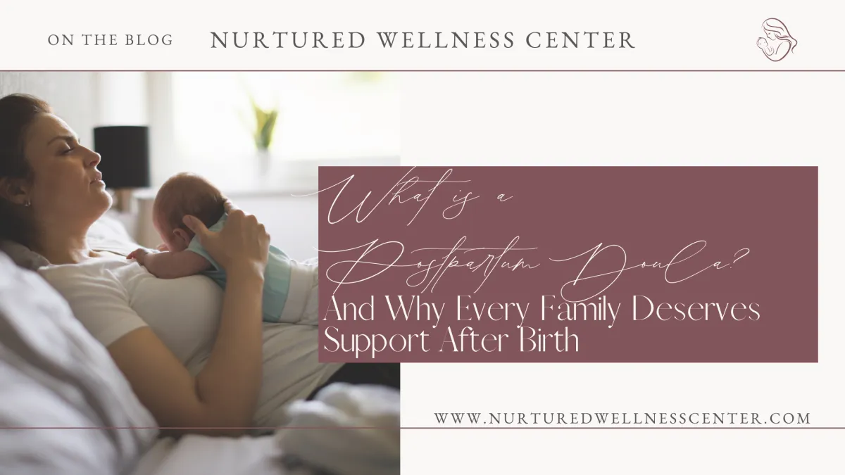 What Is a Postpartum Doula? And Why Every Family Deserves One